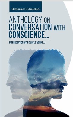 Anthology on Conversation with Conscience... - U, Shivakumar