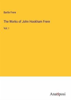 The Works of John Hookham Frere - Frere, Bartle