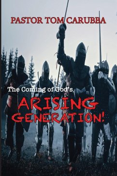 The Coming of God's Arising Generation! - Carubba, Pastor Tom