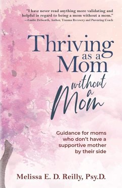 Thriving as a Mom Without a Mom - Reilly, Melissa E. D.