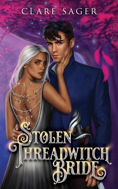 Stolen Threadwitch Bride - Sager, Clare