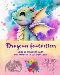 Dragones fantásticos   Libro de colorear para los amantes de los dragones   Escenas de fantasía para todas las edades - Editions, Funny Fantasy
