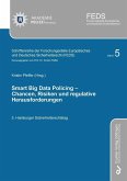 SMART BIG DATA POLICING &#x2013; Chancen, Risiken und regulative Herausforderungen (eBook, PDF)