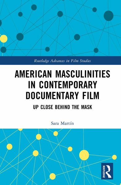American Masculinities in Contemporary Documentary Film (eBook, PDF) American Masculinities in Contemporary Documentary Film (eBook, PDF)