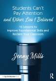 Students Can't Pay Attention and Other Lies I Believed (eBook, ePUB)