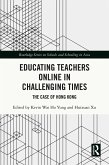 Educating Teachers Online in Challenging Times (eBook, PDF) Educating Teachers Online in Challenging Times (eBook, PDF)