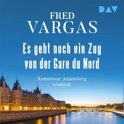 Es geht noch ein Zug von der Gare du Nord / Kommissar Adamsberg Bd.1 (MP3-Download) - Vargas, Fred