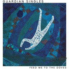 Feed Me To The Doves - Guardian Singles