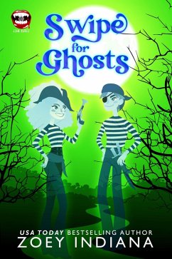 Swipe for Ghosts: A Love Bites Agency Paranormal Romcom (eBook, ePUB) - Indiana, Zoey