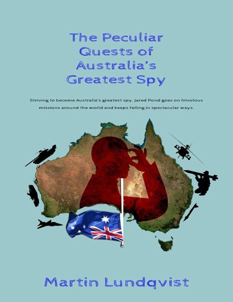 The Peculiar Quests of Australia's Greatest Spy (eBook, ePUB)