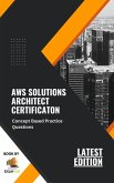 Concept Based Practice Questions for AWS Solutions Architect Certification Latest Edition 2023 (eBook, ePUB)
