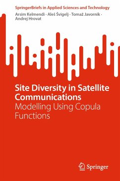 Site Diversity in Satellite Communications (eBook, PDF) - Kelmendi, Arsim; Švigelj, Aleš; Javornik, Tomaž; Hrovat, Andrej