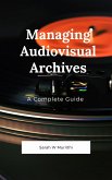 Managing Audiovisual Archives (1) (eBook, ePUB)