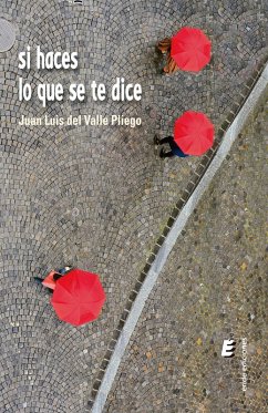 Si haces lo que se te dice (eBook, ePUB) - Valle Pliego, José Luis del