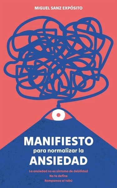 Manifiesto para normalizar la ansiedad (eBook, ePUB)