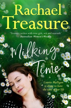 Cover Milking Time: The uplifting, funny and emotional new novel from from the favourite Australian bestselling author of Jillaroo, White Horses and The (eBook, ePUB)