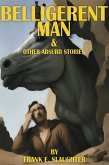 Belligerent Man & Other Absurd Stories (eBook, ePUB)