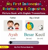 My First Indonesian Relationships & Opposites Picture Book with English Translations (Teach & Learn Basic Indonesian words for Children, #11) (eBook, ePUB) My First Indonesian Relationships & Opposites Picture Book with English Translations (Teach & Learn Basic Indonesian words for Children, #11) (eBook, ePUB)