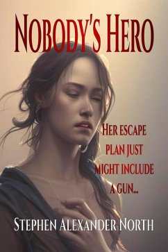 Nobody's Hero (eBook, ePUB) - North, Stephen Alexander