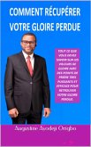 Comment Récupérer Votre Gloire Perdue (eBook, ePUB) Comment Récupérer Votre Gloire Perdue (eBook, ePUB)