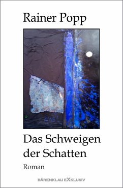 Das Schweigen der Schatten (eBook, ePUB) - Popp, Rainer