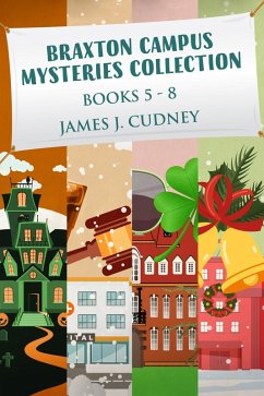 Braxton Campus Mysteries Collection - Books 5-8 (eBook, ePUB) - Cudney, James J.