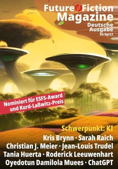 Future Fiction Magazine (eBook, ePUB) - Post, Uwe; Brynn, Kris; Raich, Sarah; Trudel, Jean-Louis; Leeuwenhart, Roderick; Muees, Oyedotun Damilola; Huerta, Tania; Meier, Christian