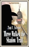 Three Walked the Shadow Trail (eBook, ePUB)