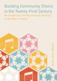 Building Community Choirs in the Twenty-First Century (eBook, ePUB)