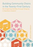 Building Community Choirs in the Twenty-First Century (eBook, ePUB) Building Community Choirs in the Twenty-First Century (eBook, ePUB)