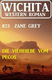 Die Viehdiebe vom Pecos: Wichita Western Roman 23 (eBook, ePUB)