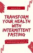 Transform Your Health with Intermittent... - Bild 1