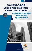 Concept Based Practice Questions for Salesforce Administrator Certification Latest Edition 2023 (eBook, ePUB)