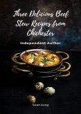 Three Delicious Beef Stew Recipes from Chichester (eBook, ePUB)