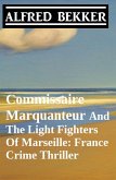 Commissaire Marquanteur And The Light Fighters Of Marseille: France Crime Thriller (eBook, ePUB)