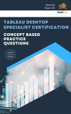 Concept Based Practice Questions for Tableau Desktop Specialist Certification Latest Edition 2023 (eBook, ePUB)