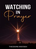 Watching in Prayer (Other Titles, #16) (eBook, ePUB)