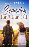 Someday Isn't Far Off (To Love a Cowboy, #1) (eBook, ePUB)