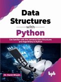 Data Structures with Python: Get familiar with the common Data Structures and Algorithms in Python (English Edition) (eBook, ePUB)