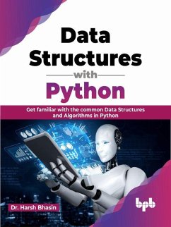Data Structures with Python: Get familiar with the common Data Structures and Algorithms in Python (English Edition) (eBook, ePUB) - Bhasin, Harsh