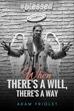 Cover When There's A Will, There's A Way (eBook, ePUB)