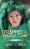 Trapped on Predator Planet (Predator Planet Series, #4) (eBook, ePUB)