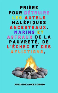 Cover Prière Pour Détruire Les Autels Maléfiques Ancestraux, Marins (eBook, ePUB)