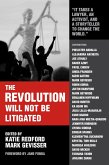 The Revolution Will Not Be Litigated (eBook, ePUB)