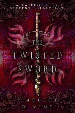 Cover The Twisted Sword: A Twice-Cursed Serpent Collection (The Twice-Cursed Serpent) (eBook, ePUB)