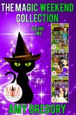The Magic Weekend Series, Collection 2: Magic and Mayhem Universe (Weekend Magic, #2) (eBook, ePUB) The Magic Weekend Series, Collection 2: Magic and Mayhem Universe (Weekend Magic, #2) (eBook, ePUB)