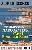 Krimi Doppelband 801: Commissaire Marquanteur - Zwei Frankreich Krimis (eBook, ePUB)