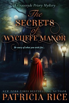 The Secrets of Wycliffe Manor (Gravesyde Priory Mysteries, #1) (eBook, ePUB) - Rice, Patricia