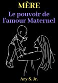 Mère Le pouvoir de l'amour Maternel (eBook, ePUB)