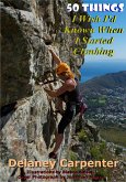 50 Things I Wish I'd Known When I Started Climbing (eBook, ePUB)